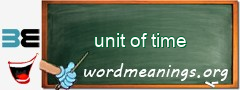 WordMeaning blackboard for unit of time